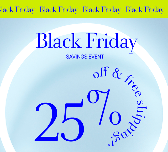 25 % off & free shipping!*