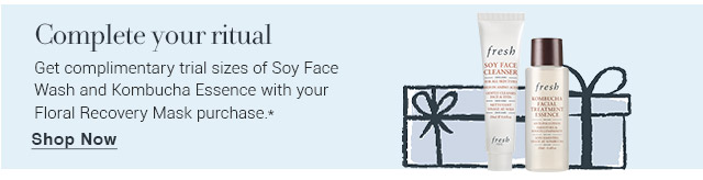 Get complimentary trial sizes of Soy Face Wash and Kombucha Essence with your Floral Recovery Mask purchase.*