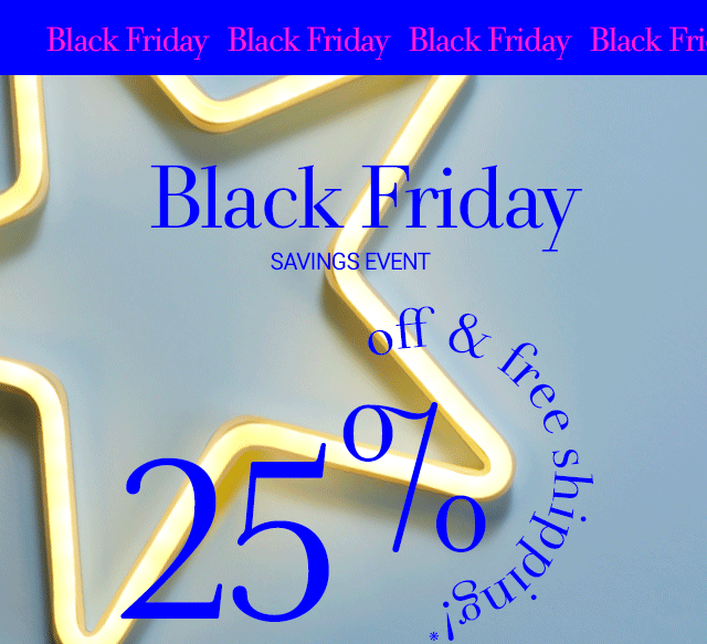 25 % off & free shipping!*