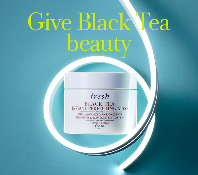 Give Black Tea beauty