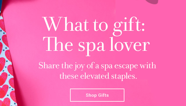What to gift: The spa lover