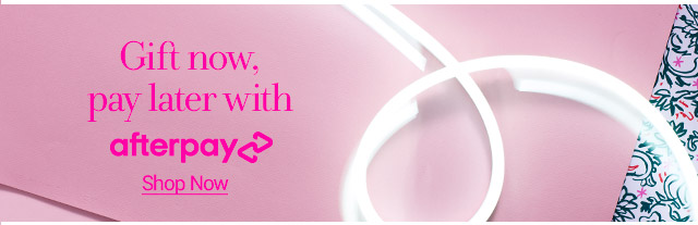 Gift now, pay later with afterpay