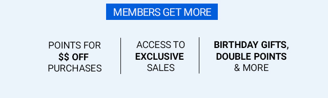 MEMBERS GET MORE